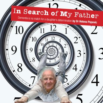 In Search of My Father: Dementia is no match for a daughter’s determination
