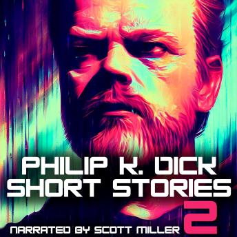 Download Philip K. Dick Short Stories 2 by Philip K. Dick