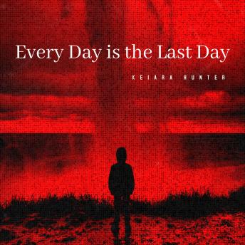 Every Day is the Last Day