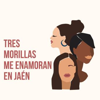 [Spanish] - Tres morillas me enamoran en Jaén