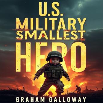 U.S. Military's Smallest Hero: The True Story of a Green Beret Legend: Uncover America's bravest hero's journey! Engaging audio brings the Green Beret legend to life.
