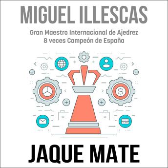 [Spanish] - Jaque Mate: Estrategias ganadoras del ajedrez para aplicar a tu negocio... ¡y a la vida!