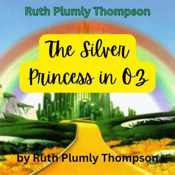 Ruth Plumly Thompsom: The Silver Princess in OZ