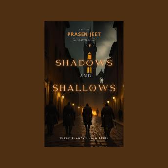 Shadows & Shallows: Where Shadows Hold Truth