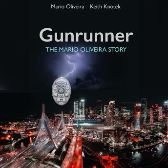 Gunrunner: The Mario Oliveira Story