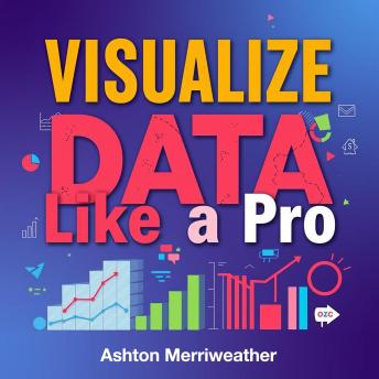 Visualize Data Like a Pro: Captivating Stories Await: Unleash your data visualization prowess: Dive into compelling audio stories for transformative learning!