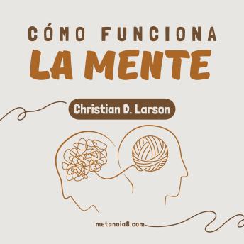 [Spanish] - Cómo Funciona la Mente: Descubre el poder del pensamiento positivo