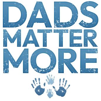 Dads Matter More: The Top 10 Lies Society Is Telling You About Fatherhood