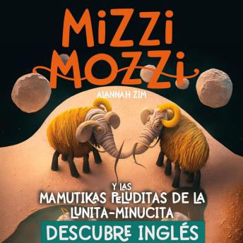 [Spanish] - Descubre Inglés: Mizzi Mozzi Y Las Mamutikas Peluditas De La Lunita-Minucita