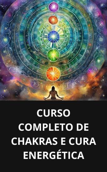 [Portuguese] - Curso completo de chakras e cura energética