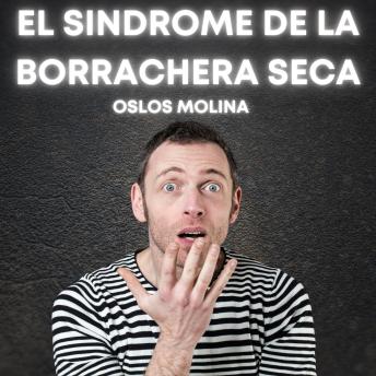 El sindrome de la borrachera seca: Experiencias AA