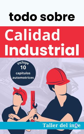 todo sobre Calidad Industrial