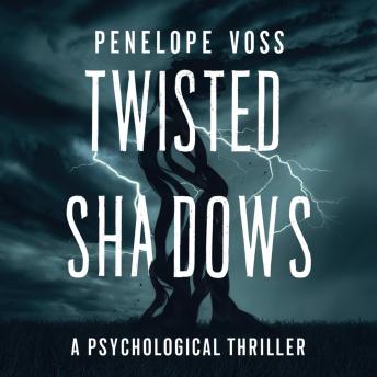 Twisted Shadows: A Psychological Thriller
