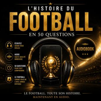[French] - L'HISTOIRE DU FOOTBALL EN 50 QUESTIONS