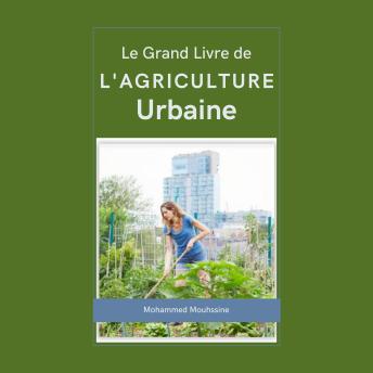 [French] - Le Grand Livre de l'Agriculture Urbaine: Pourquoi un tel engouement pour les agricultures urbaines ?