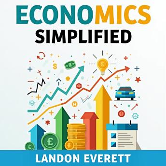 Economics Simplified: Your Practical Guide to Understanding the Economy: Elevate your economics knowledge! Dive into engaging audio lessons for mastering economic concepts effortlessly.