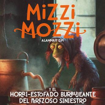 [Spanish] - Mizzi Mozzi y el Horri-Estofado Burbujeante del Perezoso Siniestro