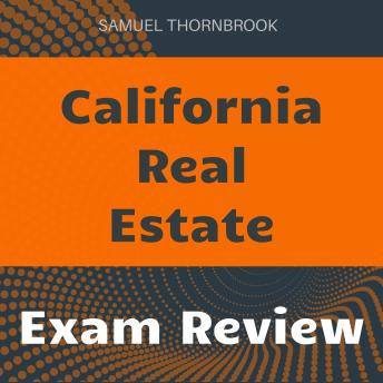 California Real Estate: Master the California Real Estate Exam with engaging audio lessons crafted for your success!