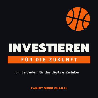 [German] - Investieren für die Zukunft: Ein Leitfaden für das digitale Zeitalter