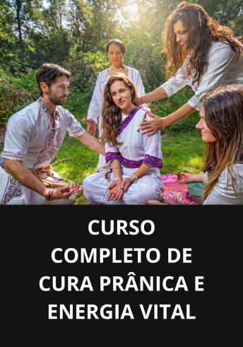 [Portuguese] - Curso completo de cura prânica e energia vital