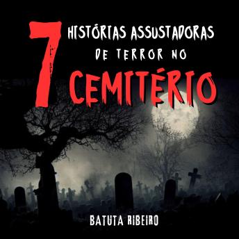 [Portuguese] - 7 Histórias Assustadoras De Terror No Cemitério