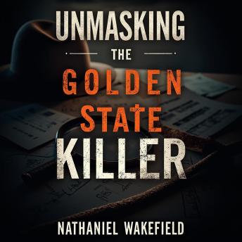 Unmasking the Golden State Killer: A Journey into Darkness: Unlock Golden State Killer secrets! Dive into gripping audio lessons for unforgettable revelations.