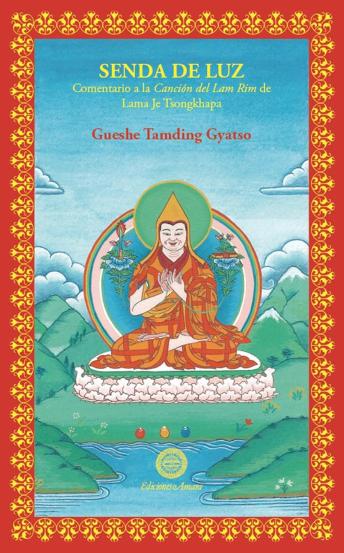 Senda de luz: Comentario a la Canción del  LAM RIM de Lama Tsongkhapa