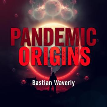 Pandemic Origins: The Hidden Stories Behind Global Health Crises: 'Dive into the hidden tales of pandemic origins—transform your learning with our captivating audiobook experience!'