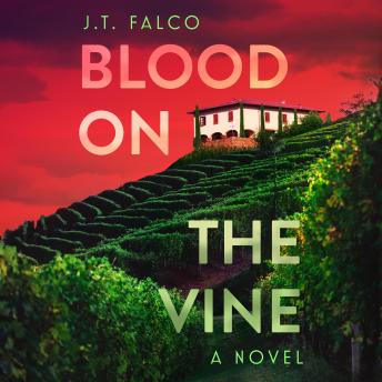 Blood on the Vine - J.T. Falco Blood on the Vine - J.T. Falco