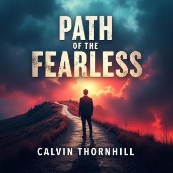 Path of the Fearless: Live Bravely and Embrace Mortality: 'Embrace Bravery! Access Audiobook Lessons to Live Fearlessly and Conquer Mortality.'