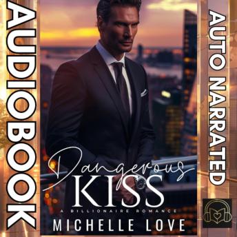 Dangerous Kiss: A Billionaire Romance