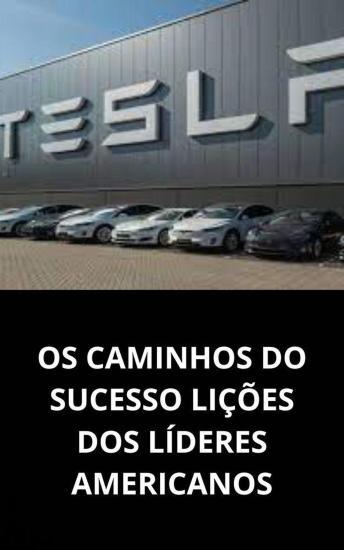 [Portuguese] - Os caminhos do sucesso lições dos líderes americanos