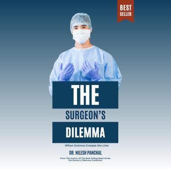The Surgeon’s Dilemma: When Science Crosses the Line