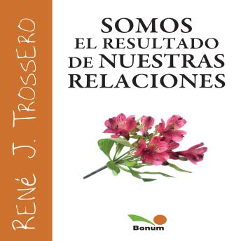 Download Somos el resultado de nuestras relaciones by Renné J. Trossero