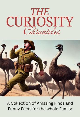 The Curiosity Chronicles: A Collection of Amazing Finds and Funny Facts for the whole Family