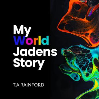 My World - Jadens Story: A Fight for Identity and Belonging