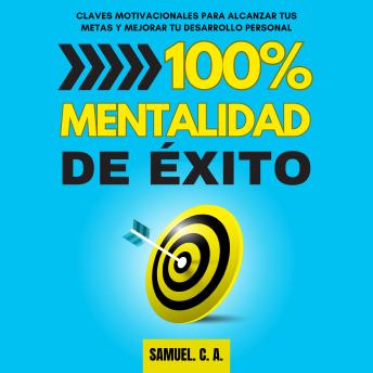 [Spanish] - 100% Mentalidad de éxito: Claves motivacionales para alcanzar tus metas y mejorar tu desarrollo personal