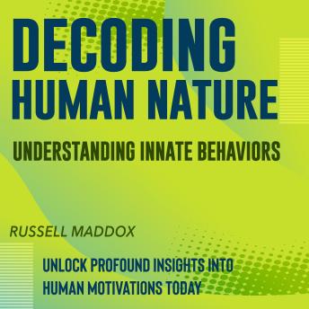 Decoding Human Nature: Elevate Your Insights! Enjoy dynamic audio courses designed for expert-level comprehension and application.