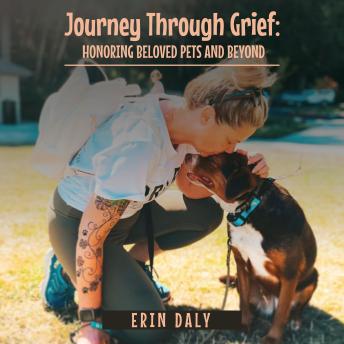 JOURNEY THROUGH GRIEF:: HONORING BELOVED PETS AND BEYOND