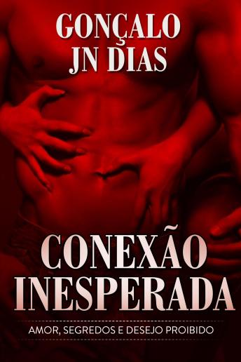 [Portuguese] - Conexão Inesperada: Amor, Segredos e Desejo Proibido