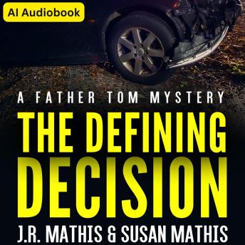 The Defining Decision: A Contemporary Small Town Amateur Sleuth Murder Mystery