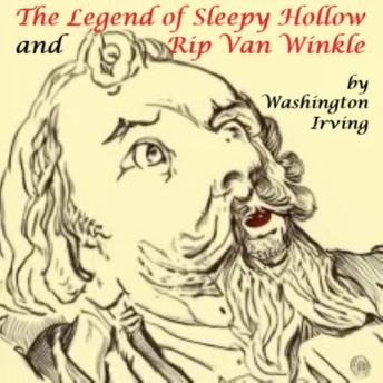 The Legend of Sleepy Hollow and Rip Van Winkle
