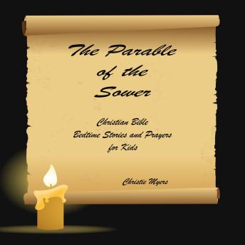 The Parable of the Sower: Christian Bible Bedtime Stories  and Prayers for Kids