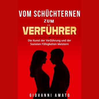 [German] - Von Schüchtern zu Verführer: Die Kunst der Verführung und der Sozialen Fähigkeiten Meistern