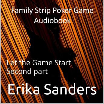 Family Strip Poker Game: Let the Game Start Second part: Family Strip Poker Game 01