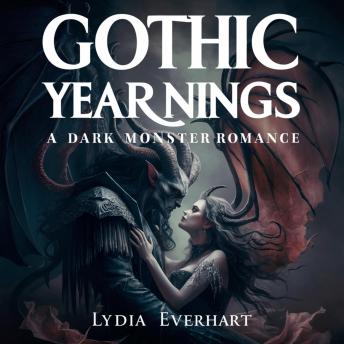 Gothic Yearnings: A Dark Monster Romance