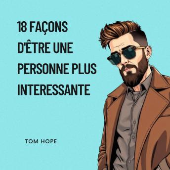 [French] - 18 Façons D'être Une Personne Plus Interessante