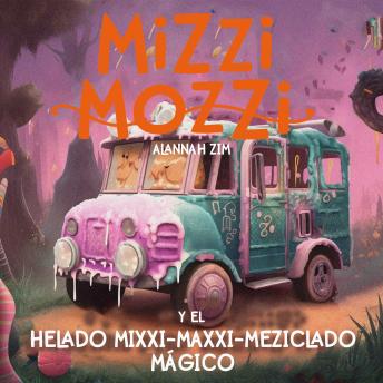 [Spanish] - Mizzi Mozzi y el Helado Mixxi-Maxxi-Meziclado Mágico