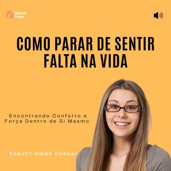 [Portuguese] - Como Parar de Sentir Falta na Vida: Encontrando Conforto e Força Dentro de Si Mesmo