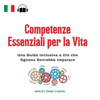 [Italian] - Competenze Essenziali per la Vita: Una Guida Inclusiva a Ciò che Ognuno Dovrebbe Imparare